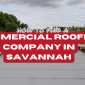 savannah roofing commercial 85x85