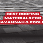 best roofing materials savannah ranked 85x85