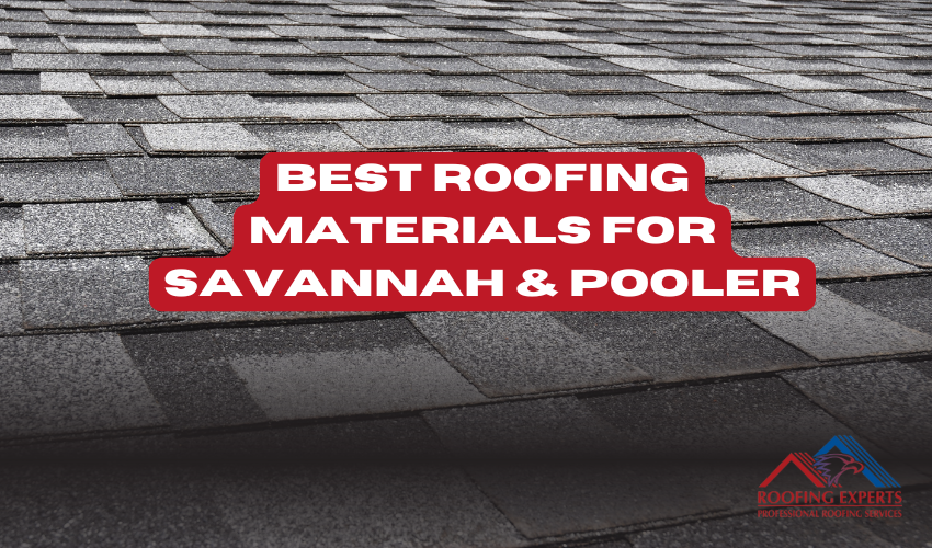 best roofing materials savannah pooler